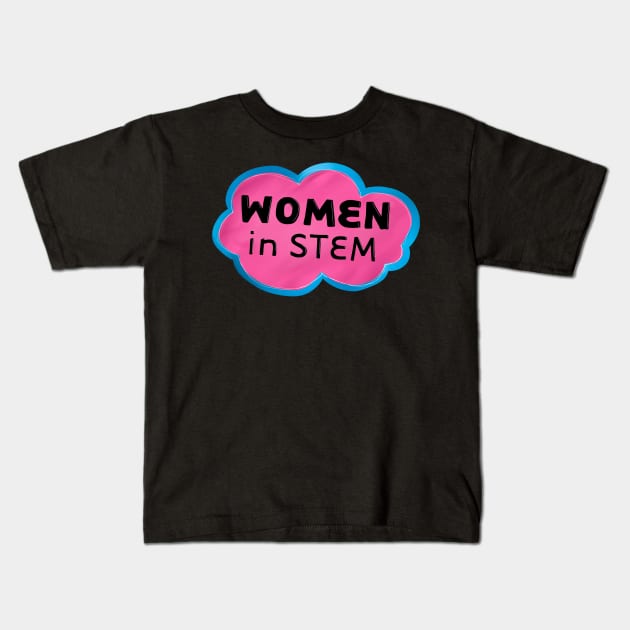 Women in Stem Kids T-Shirt by notastranger